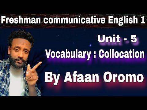 Freshman Communicative English unit 5 by Afaan Oromo | Vocabulary: Collocation in oromic |
