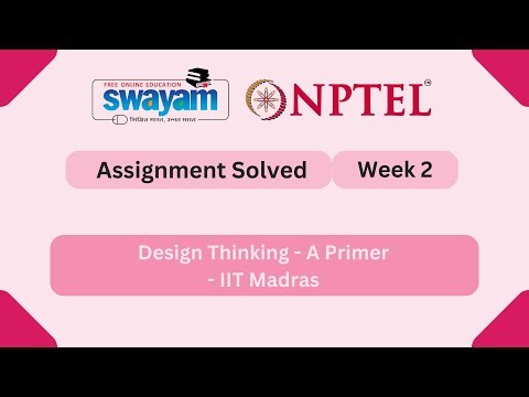 Design Thinking - A Primer Week 2 || NPTEL ANSWERS || MY SWAYAM || #nptel #nptel2026 #myswayam