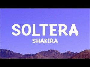 ‪@Shakira‬ - Soltera (Letra)
