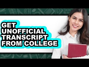 How to Get Unofficial Transcript from College - Easy Guide