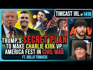 Trump's Secret Plan To Make Charlie Kirk VP, America Fest IN CIVIL WAR | Timcast IRL