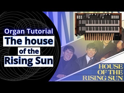 The House of the Rising Sun - Organ Tutorial (The animals)