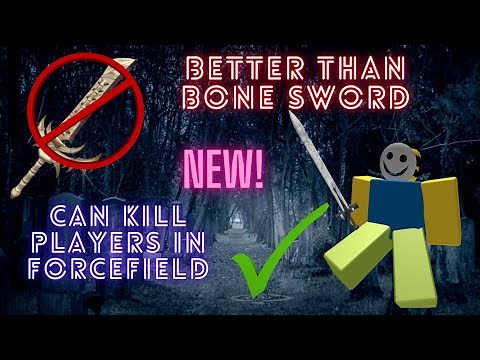 [NEW] Sword that can kill players in forcefield (Better than bone sword)
