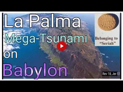 La Palma Mega-Tsunami on Babylon. Leeland Jones 🌊 Ла-Пальма Мега-Цунами на Вавилон?.. Иеремия 50-51