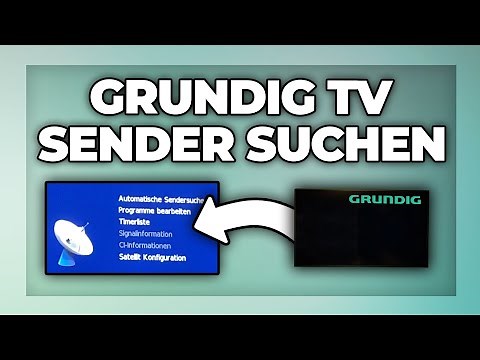 Grundig TV Sender suchen - neue Programme hinzufügen Tutorial