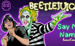 Beetlejuice - Say My Name Ft. @annapantsu & @JerBear (REMIX/COVER) ~ DHeusta