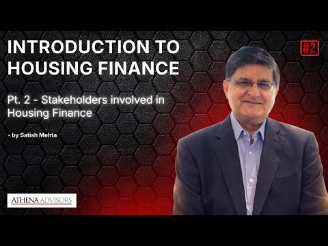 Stakeholders involved in Housing Finance | Pt.2 Introduction to Housing Finance