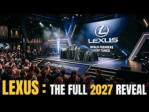 The Competition Should Be Worried: Lexus CEO Unveiled 7 All-New Models for 2027