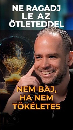 Ne ragadj bele a saját ötletedbe, nem kell, hogy rögtön tökéletes legyen - Záborszky Péter