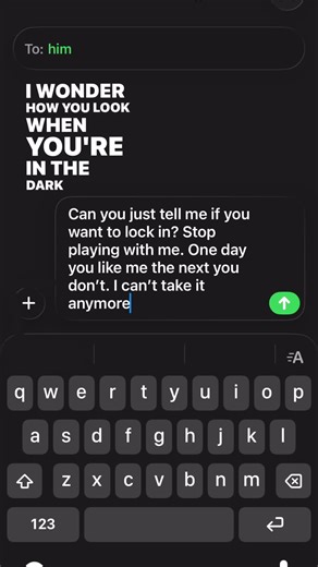 Please bully me into leaving him #lovebomb #talkingstage #clickaway #textinghim #him