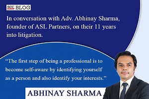 In conversation with Adv. Abhinay Sharma, founder of ASL Partners, on their 11 years into litigation.