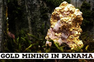 Gold Reserves Deep in the Jungles of Panama - How to Find Gold Nuggets