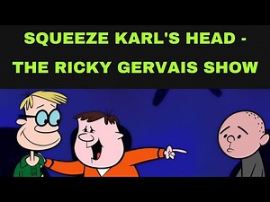 Squeeze Karl's Head - Ricky Gervais Show, Stephen Merchant, Karl Pilkington
