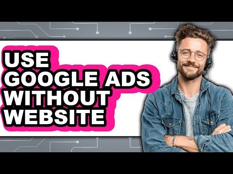 How to Use Google Ads Without Website (easy Method)