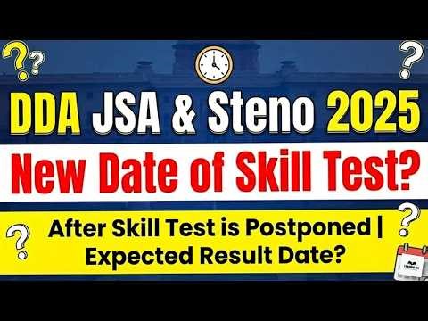 DDA JSA AND STENO 2025 Skill Test & Result New Dates?