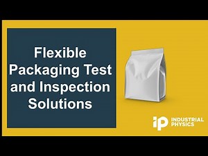 Flexible Packaging test and inspection solutions from Industrial Physics