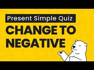 Present Simple Quiz: Change to the Negative Form