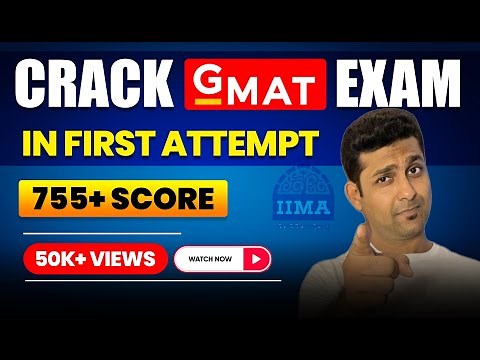Crack GMAT Exam - All About Preparation | How To prepare For GMAT (Learn from IIM Alumnus)
