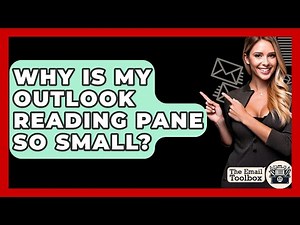 Why Is My Outlook Reading Pane So Small? - TheEmailToolbox.com