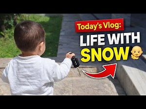 Today’s Vlog: Life with Snow 👶