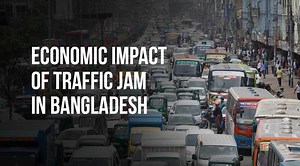 Economic Impact of Traffic Jam in Bangladesh - Business Inspection BD