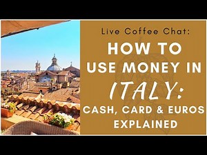 Coffee Chat: How to Use Money in Italy: Cash, Card, and Euros