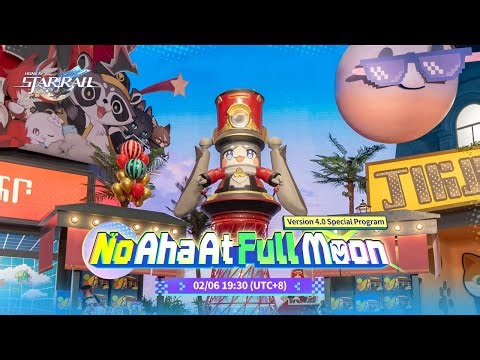 Honkai: Star Rail Version 4.0 "No Aha At Full Moon" Special Program
