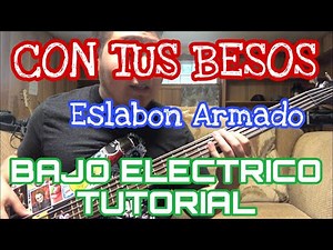 Con Tus Besos - Eslabon Armado (TABS Bajo Electrico Tutorial)