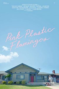 Pink Plastic Flamingos (2018) - Movie