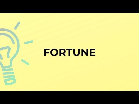 What is the meaning of the word FORTUNE?