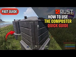 How to Use a Composter in Rust Quick Guide