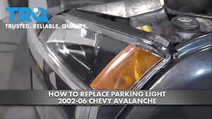 How To Replace Parking Light 2002-06 Chevy Avalanche