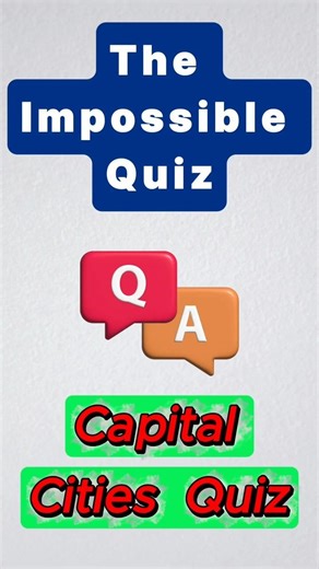 The Impossible Quiz | Countries and Capital Cities Quiz. #quiz #countryquiz