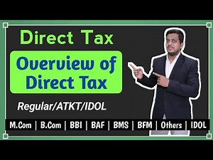 Introduction of Direct Tax | Overview of Direct Tax | MCOM | BCOM | IDOL | BBI | BAF | ASHISH SIR