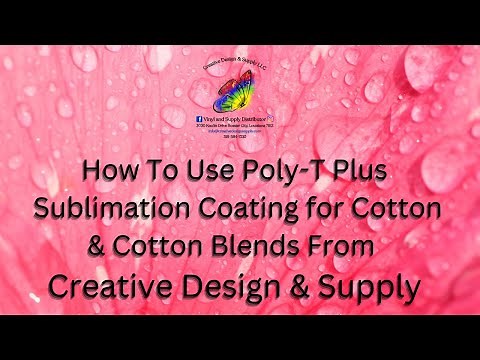 How To Use Poly-T Plus: Sublimation Coating for Cotton & Cotton Blends From Creative Design & Supply