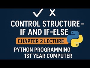 Control Structure – If and If-Else Statement | Chapter 2 Lecture 6 | Python Programming