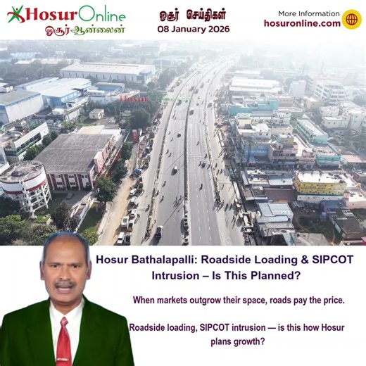 Hosur Bathalapalli: Roadside Loading & SIPCOT Intrusion – Is This Planned?