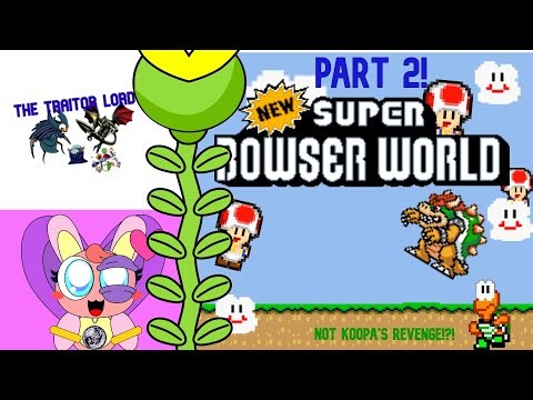(with @TheTraitorLord_343) THE TOADS ATTACK! - New Super Bowser World Part 2