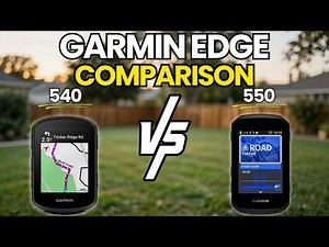 Garmin Edge 540 vs Garmin Edge 550: What's New & Which Cycling Computer Is Better?