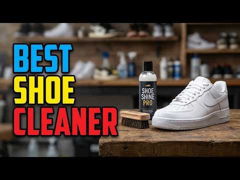TOP 5 Best Shoe Cleaner 2026