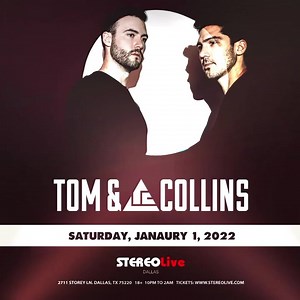 5.9K views | The first show of 2022! NYD with TOM & COLLINS. Grab your ticket now. Only $5 for a limited time. https://www.eventbrite.com/e/221109353027 | Stereo Live Dallas | Facebook