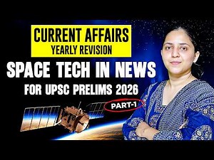 Space Technology in News Part -1 | Current Affairs Yearly Revision for UPSC Prelims 2026