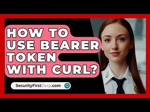 How To Use Bearer Token With CURL? - SecurityFirstCorp.com
