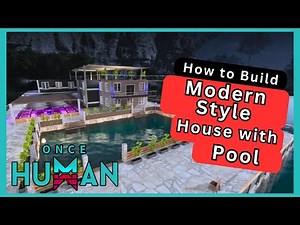 Once Human Modern Style House with Pool Build Guide | Building Tutorial | Step by Step How to Build