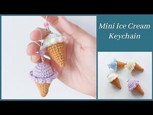 How to Crochet a Mini Ice Cream Keychain | NHÀ LEN