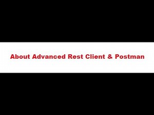 About Advanced Rest Client and Postman