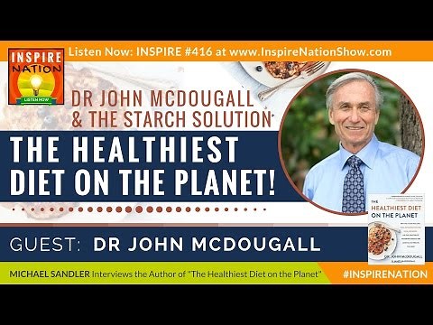 🌟DR JOHN MCDOUGALL & THE STARCH SOLUTION The Healthiest Diet on the Planet -Eat the Foods You Crave