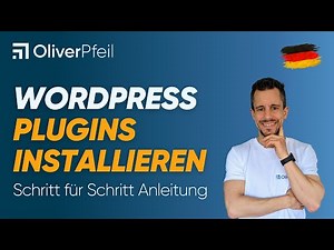 WordPress Plugins installieren: Schritt für Schritt Anleitung 🇩🇪