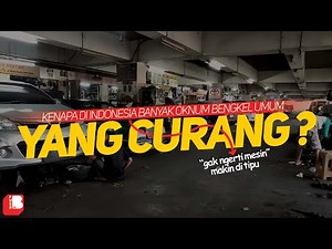 Kenapa Banyak "Oknum" Bengkel Umum Yang Curang Di Indonesia ??