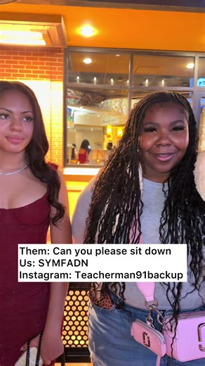 Them: Can you please sit down Us: SYMFADN